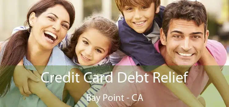 Credit Card Debt Relief Bay Point - CA