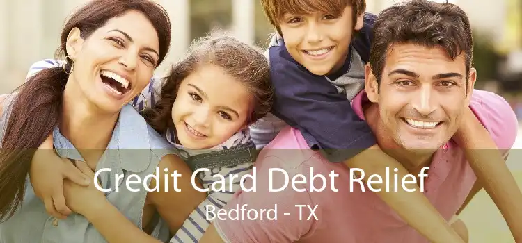 Credit Card Debt Relief Bedford - TX