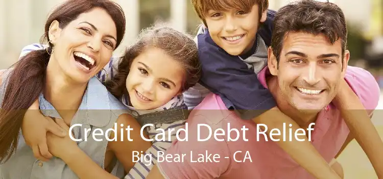 Credit Card Debt Relief Big Bear Lake - CA