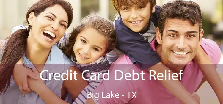 Credit Card Debt Relief Big Lake - TX