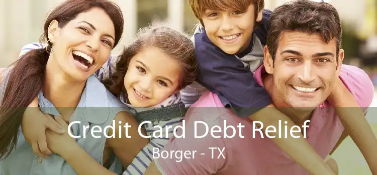 Credit Card Debt Relief Borger - TX
