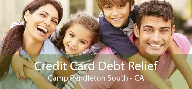 Credit Card Debt Relief Camp Pendleton South - CA