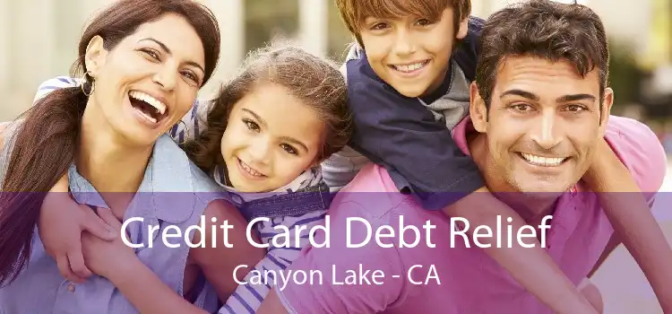 Credit Card Debt Relief Canyon Lake - CA