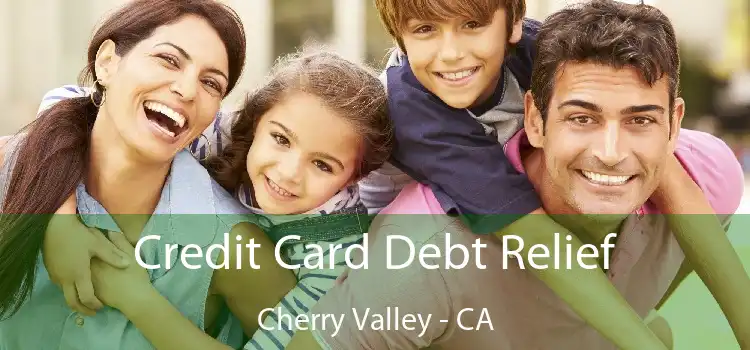 Credit Card Debt Relief Cherry Valley - CA