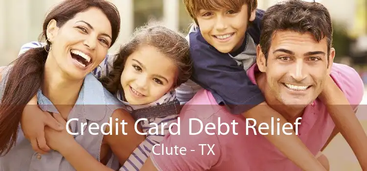 Credit Card Debt Relief Clute - TX