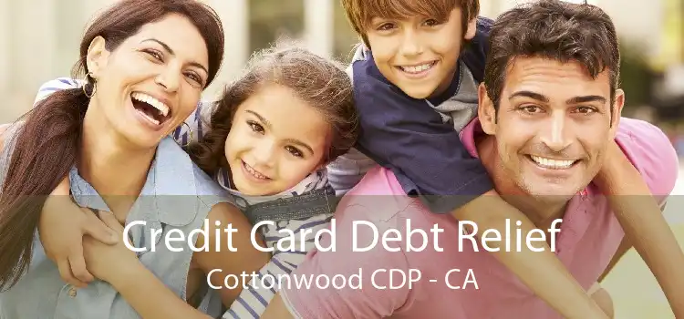 Credit Card Debt Relief Cottonwood CDP - CA