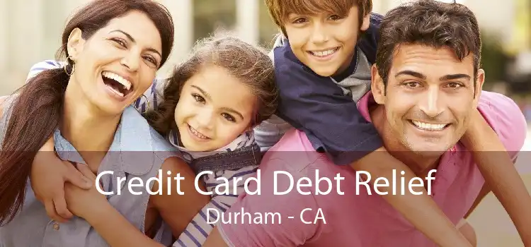 Credit Card Debt Relief Durham - CA