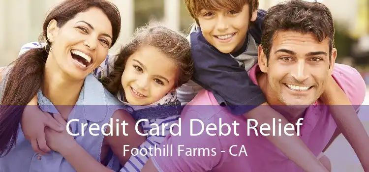 Credit Card Debt Relief Foothill Farms - CA