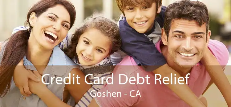 Credit Card Debt Relief Goshen - CA