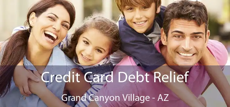 Credit Card Debt Relief Grand Canyon Village - AZ