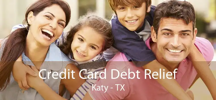 Credit Card Debt Relief Katy - TX