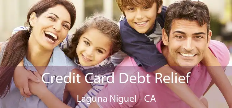 Credit Card Debt Relief Laguna Niguel - CA