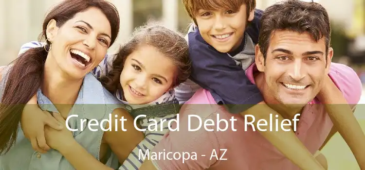 Credit Card Debt Relief Maricopa - AZ