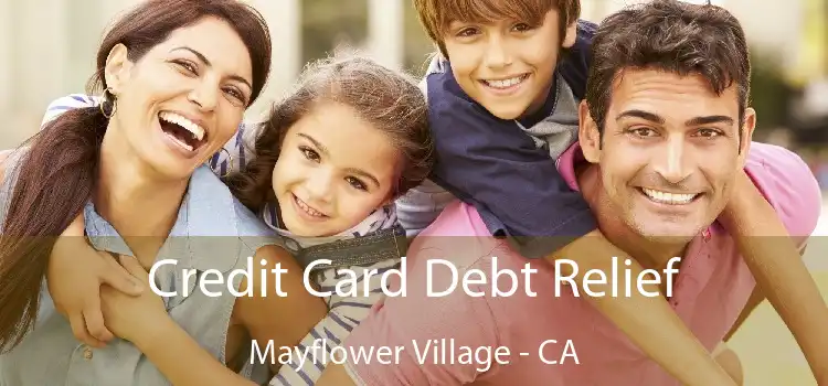 Credit Card Debt Relief Mayflower Village - CA