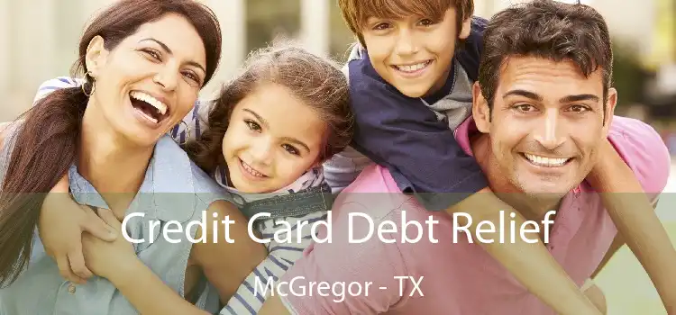 Credit Card Debt Relief McGregor - TX