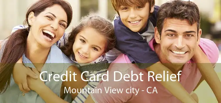 Credit Card Debt Relief Mountain View city - CA