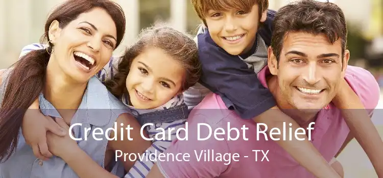 Credit Card Debt Relief Providence Village - TX