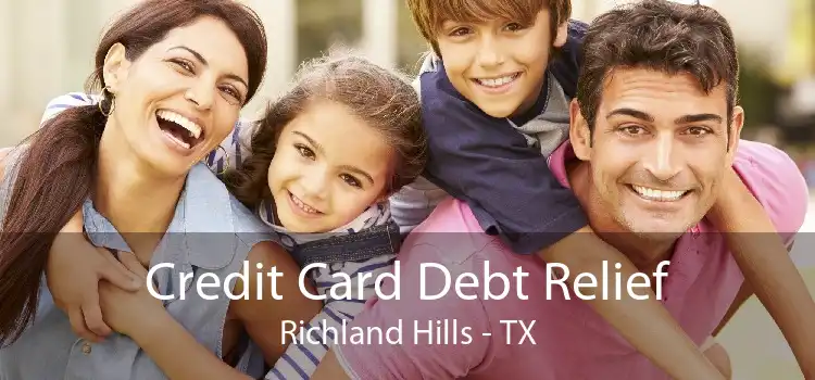 Credit Card Debt Relief Richland Hills - TX
