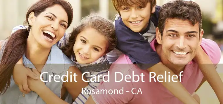 Credit Card Debt Relief Rosamond - CA