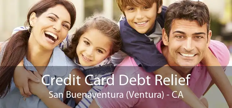 Credit Card Debt Relief San Buenaventura (Ventura) - CA
