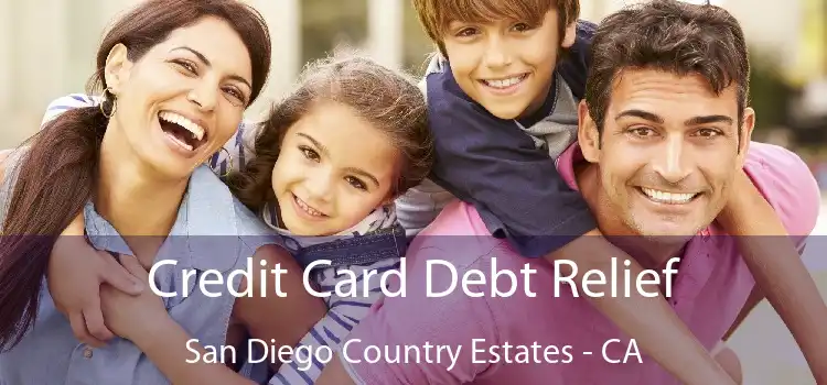 Credit Card Debt Relief San Diego Country Estates - CA