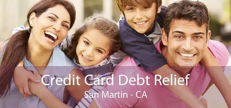 Credit Card Debt Relief San Martin - CA