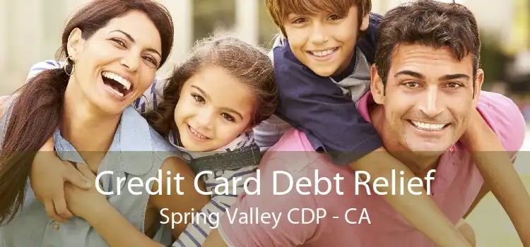Credit Card Debt Relief Spring Valley CDP - CA