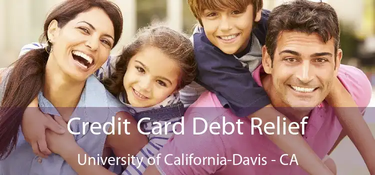 Credit Card Debt Relief University of California-Davis - CA