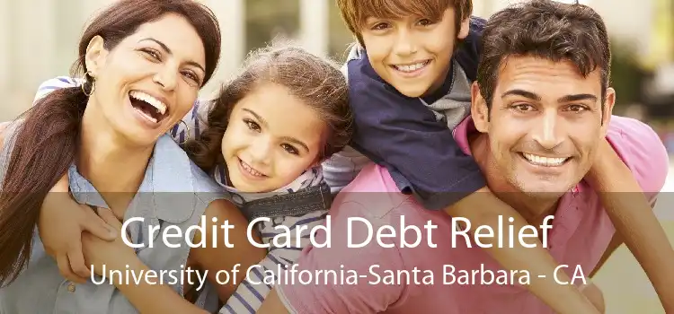 Credit Card Debt Relief University of California-Santa Barbara - CA