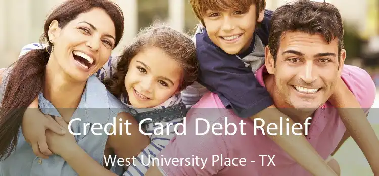 Credit Card Debt Relief West University Place - TX