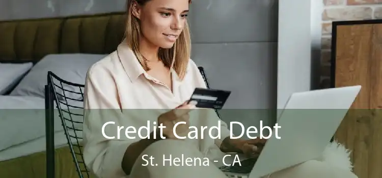 Credit Card Debt St. Helena - CA