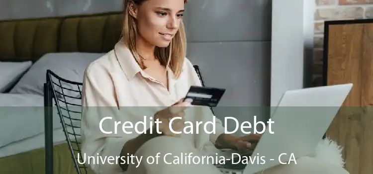 Credit Card Debt University of California-Davis - CA