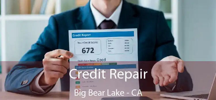 Credit Repair Big Bear Lake - CA