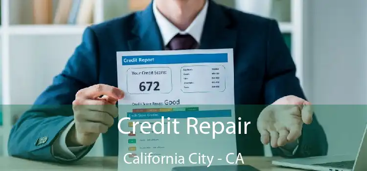 Credit Repair California City - CA