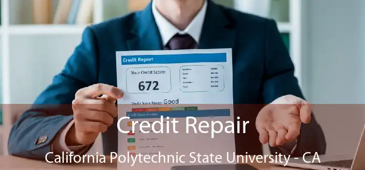 Credit Repair California Polytechnic State University - CA