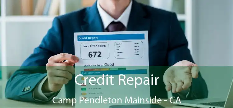 Credit Repair Camp Pendleton Mainside - CA