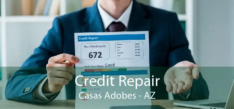 Credit Repair Casas Adobes - AZ