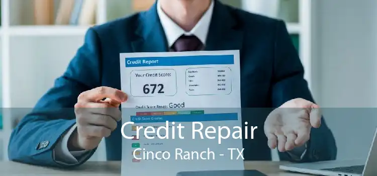 Credit Repair Cinco Ranch - TX