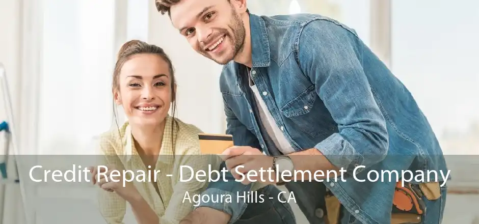 Credit Repair - Debt Settlement Company Agoura Hills - CA