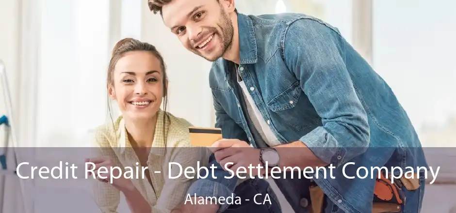 Credit Repair - Debt Settlement Company Alameda - CA