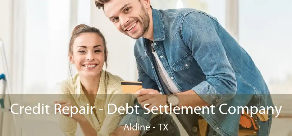 Credit Repair - Debt Settlement Company Aldine - TX