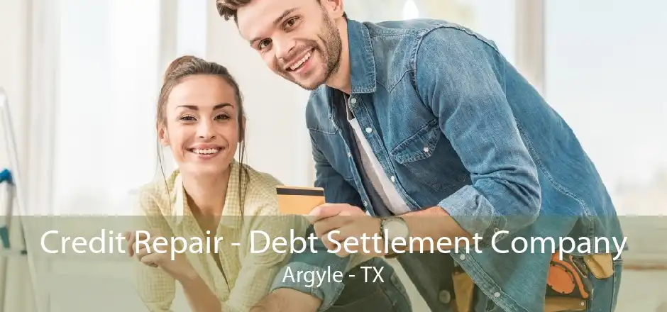 Credit Repair - Debt Settlement Company Argyle - TX