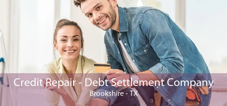 Credit Repair - Debt Settlement Company Brookshire - TX
