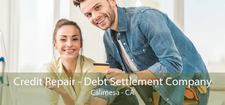 Credit Repair - Debt Settlement Company Calimesa - CA