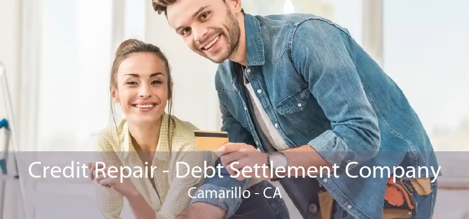 Credit Repair - Debt Settlement Company Camarillo - CA