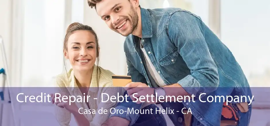Credit Repair - Debt Settlement Company Casa de Oro-Mount Helix - CA