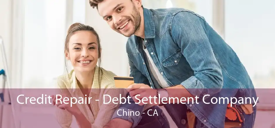 Credit Repair - Debt Settlement Company Chino - CA