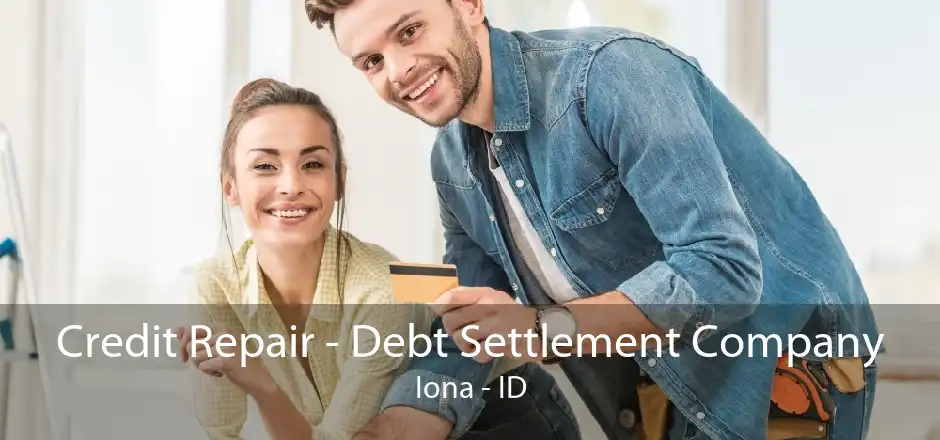Credit Repair - Debt Settlement Company Iona - ID