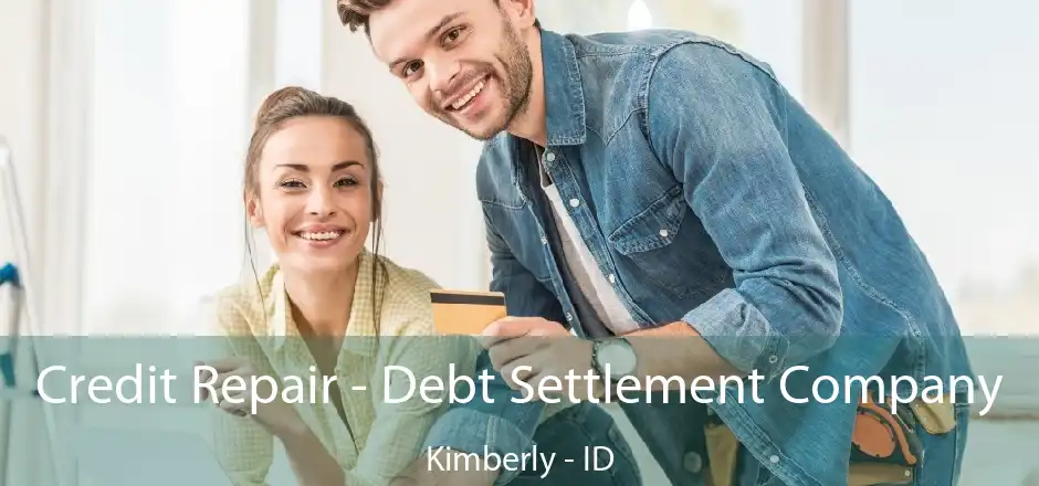 Credit Repair - Debt Settlement Company Kimberly - ID