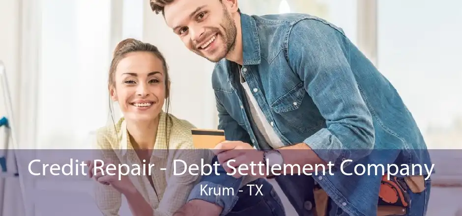 Credit Repair - Debt Settlement Company Krum - TX